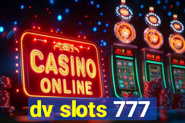 dv slots 777